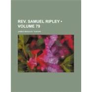 Rev. Samuel Ripley by Thayer, James Bradley, 9781154581058