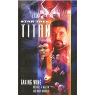 Titan #1: Taking Wing Taking Wing by Martin, Michael A.; Mangels, Andy, 9781476711058