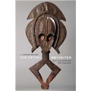 The Fetish Revisited by Matory, J. Lorand, 9781478001058