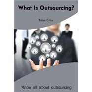 What Is Outsourcing? by Crize, Tuber, 9781505721058