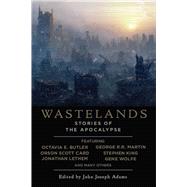 Wastelands : Stories of the Apocalypse by Adams, John Joseph, 9781597801058