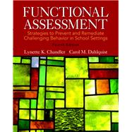 Functional Assessment Strategies to Prevent and Remediate Challenging Behavior in School Settings, Loose-Leaf Version by Chandler, Lynette K.; Dahlquist, Carol M., 9780133571059