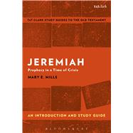 Jeremiah: An Introduction and Study Guide Prophecy in a Time of Crisis by Mills, Mary E.; Curtis, Adrian H., 9780567671059