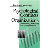 Psychological Contracts in Organizations : Understanding Written and Unwritten Agreements by Denise Rousseau, 9780803971059