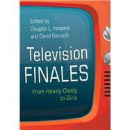 Television Finales by Bianculli, David; Howard, Douglas L., 9780815611059