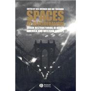 Spaces of Neoliberalism Urban Restructuring in North America and Western Europe by Brenner, Neil; Theodore, Nik, 9781405101059