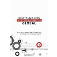 Digitalizacion y Convergencia Global / Digitization and Global Convergence by Santoyo, Arturo Serrano; Flores, Mayer Cabrera; Martinez, Evelio Martfnez; Ruiz, Julio Garibay, 9781449901059
