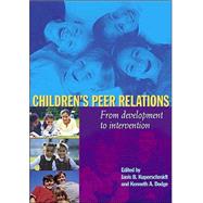Children's Peer Relations: From Development to Intervention by Kupersmidt, Janis B., 9781591471059