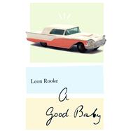 A Good Baby by Rooke, Leon, 9781771961059