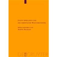 Julius Africanus Und Die Christliche Weltchronistik by Wallraff, Martin, 9783110191059