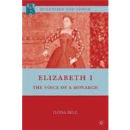 Elizabeth I The Voice of a Monarch by Bell, Ilona, 9780230621060