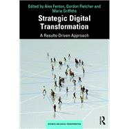 Strategic Digital Transformation by Fenton, Alex; Fletcher, Gordon; Griffiths, Marie, 9780367031060