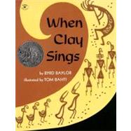 When Clay Sings by Baylor, Byrd; Bahti, Tom, 9780689711060