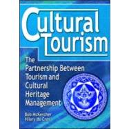Cultural Tourism: The Partnership Between Tourism and Cultural Heritage Management by Chon; Kaye Sung, 9780789011060