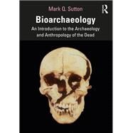 Bioarchaeology by Mark Q. Sutton, 9781138481060
