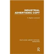 Industrial Advertising Copy (RLE Marketing) by Lockwood; R. Bigelow, 9781138791060