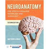 Neuroanatomy for Speech-language Pathology and Audiology by Rouse, Matthew H, 9781284151060
