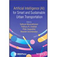 Artificial Intelligence (AI) for Smart and Sustainable Urban Transportation by Munirathinam, Sathyan; Chelliah, Pethuru Raj; Augustine, Peter; Soundarabai, Beaulah, 9781394351060