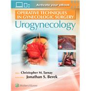 Operative Techniques in Gynecologic Surgery Urogynecology by Tarnay, Christopher; Berek, Jonathan S., 9781496321060