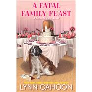 A Fatal Family Feast by Cahoon, Lynn, 9781516111060