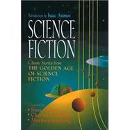 Science Fiction : Classic Stories from the Golden Age of Science Fiction by Introduction by Isaac Asimov, 9781578661060