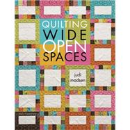 Quilting Wide Open Spaces by Madsen, Judi, 9781604601060