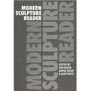 Modern Sculpture Reader by Wood, Jon; Hulks, David; Potts, Alex, 9781606061060