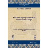 Turkish Language Contacts in Southeastern Europe: Articles in Italian, German, French, and English by Kappler, Matthias, 9781617191060
