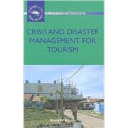 Crisis and Disaster Management for Tourism by Ritchie, Brent W., 9781845411060