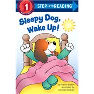 Sleepy Dog, Wake Up! by Ziefert, Harriet; Gorbaty, Norman, 9780385391061