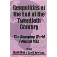 Geopolitics at the End of the Twentieth Century: The Changing World Political Map by Kliot; Nurit, 9780714681061