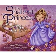 The Shabbat Princess by Meltzer, Amy; Aviles, Martha, 9780761351061