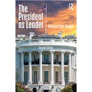 The President as Leader by Siegel; Michael Eric, 9781138231061