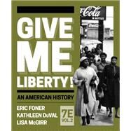 Give Me Liberty! (Volume 2) (with Ebook, InQuizitive, History Skills Tutorials, Exercises, and Student Site) by Eric Foner, Kathleen DuVal, Lisa McGirr, 9781324041061
