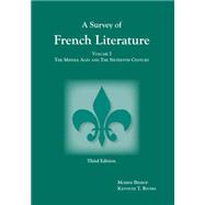 Survey of French Literature, Volume 1 The Middle Ages and the Sixteenth Century by Rivers, Kenneth T.; Bishop, Morris Gilbert, 9781585101061