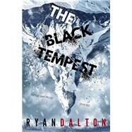 The Black Tempest by Dalton, Ryan, 9781631631061