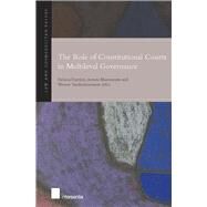 The Role of Constitutional Courts in Multilevel Governance by Popelier, Patricia; Mazmanyan, Armen; Vandenbruwaene, Werner, 9781780681061