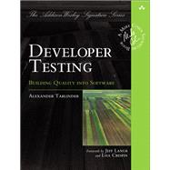 Developer Testing  Building Quality into Software by Tarlinder, Alexander, 9780134291062