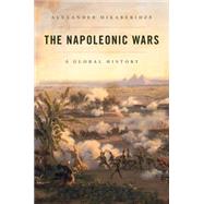 The Napoleonic Wars A Global History by Mikaberidze, Alexander, 9780199951062