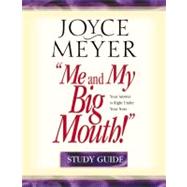 Me and My Big Mouth! Your Answer Is Right Under Your Nose - Study Guide by Meyer, Joyce, 9780446691062