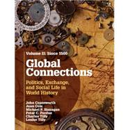 Global Connections: Politics, Exchange, and Social Life in World History by John Coatsworth , Juan Cole , Michael P. Hanagan , Peter C. Perdue , Charles Tilly , Louise Tilly, 9780521761062
