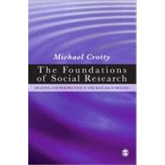 The Foundations of Social Research; Meaning and Perspective in the Research Process by Michael Crotty, 9780761961062