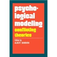 Psychological Modeling: Conflicting Theories by Strauss,Anselm L., 9781138531062