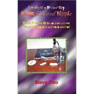 Memoirs Of A Drugged-up, Sex-crazed Yippie by Otto, Steve, 9781420821062