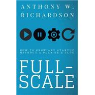 Full-scale by Richardson, Anthony W.; Mcclure, Dave; Richardson, Christopher T., 9781502471062