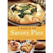 Savory Pies Delicious Recipes for Seasoned Meats, Vegetables and Cheeses Baked in Perfectly Flaky Pie Crusts by Henry, Greg, 9781612431062