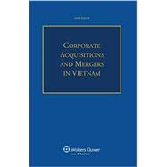 Corporate Acquisitions and Mergers in Vietnam by Foster, Tony; Begg, Peter, 9789041161062