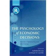 The Psychology of Economic Decisions Volume 1: Rationality and Well-Being by Brocas, Isabelle; Carrillo, Juan D., 9780199251063