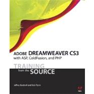 Adobe Dreamweaver CS3 with ASP, ColdFusion, and PHP Training from the Source by Bardzell, Jeffrey; Flynn, Bob, 9780321461063