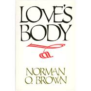 Love's Body by Brown, Norman O., 9780520071063
